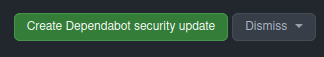 a screenshot of a dependabot button to create a security
fix